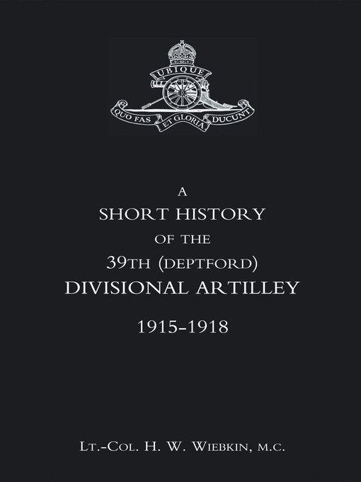 Cover image for A Short History of the 39th (Deptford) Divisional Artillery